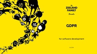 GDPR
for software development
1
6.6.2018
 