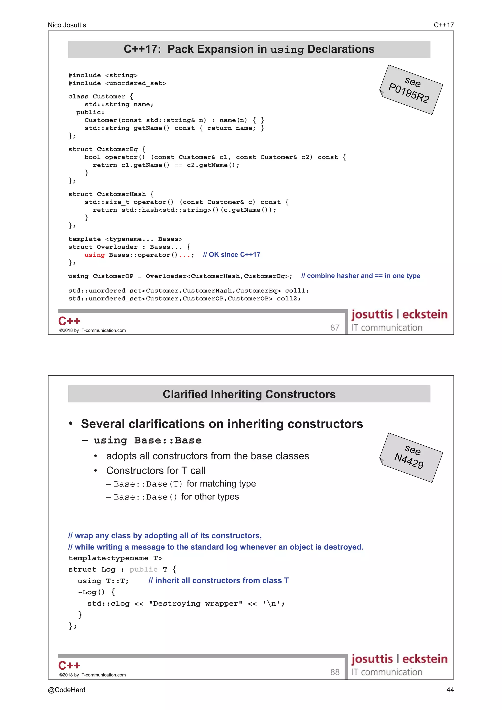 RU EHIRUH ILUVW XVH
‡ FDQ EH thread_local
‡ constexpr LPSOLHV inline
class Monitor {
public:
Monitor() {  }
void log(const std::string msg) {  }
}
 'HFODUH THE JOREDO PRQLWRU LQ WKH KHDGHU ILOH
  PLJKW EH LQFOXGHG E PXOWLSOH WUDQVODWLRQ XQLWV
inline thread_local Monitor threadLocalMonitor
PRQLWRUKSS
‹ E ,7FRPPXQLFDWLRQFRP 

 static constexpr 'DWD 0HPEHUV DUH inline
‡ 6WDWLF constexpr GDWD PHPEHUV DUH inline VLQFH 
± 'HFODUDWLRQV DUH GHILQLWLRQV
± %HIRUH  WKH GHILQLWLRQV RIWHQ ZHUH QRW QHFHVVDU
‡ 2SWLPL]HG DZD
‡ 'HILQLWLRQ QRW QHHGHG HJ SDVVHG E YDOXH 
