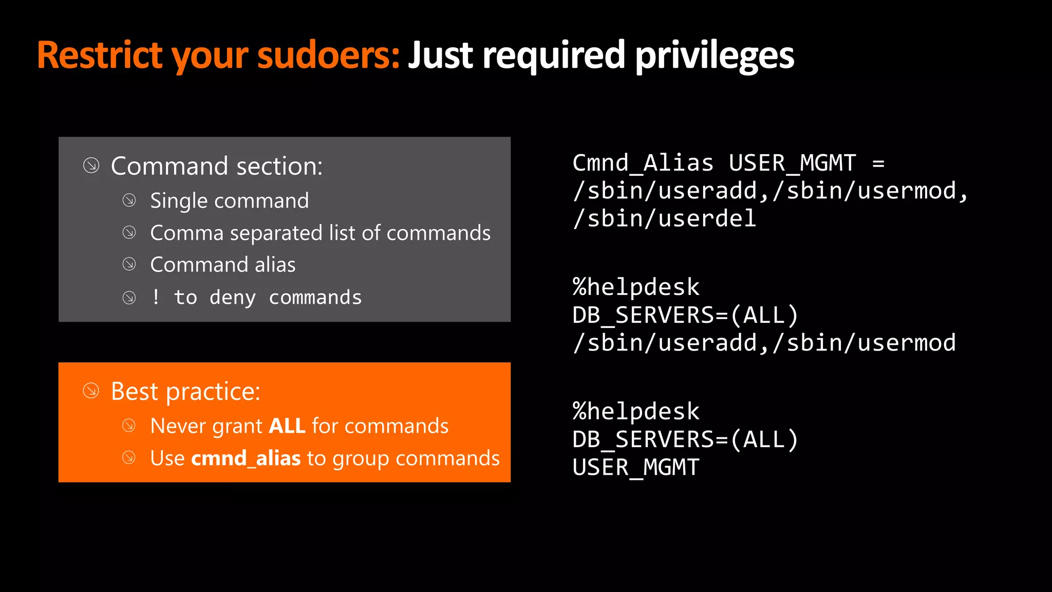 Restrict your sudoers: Just required privileges
 