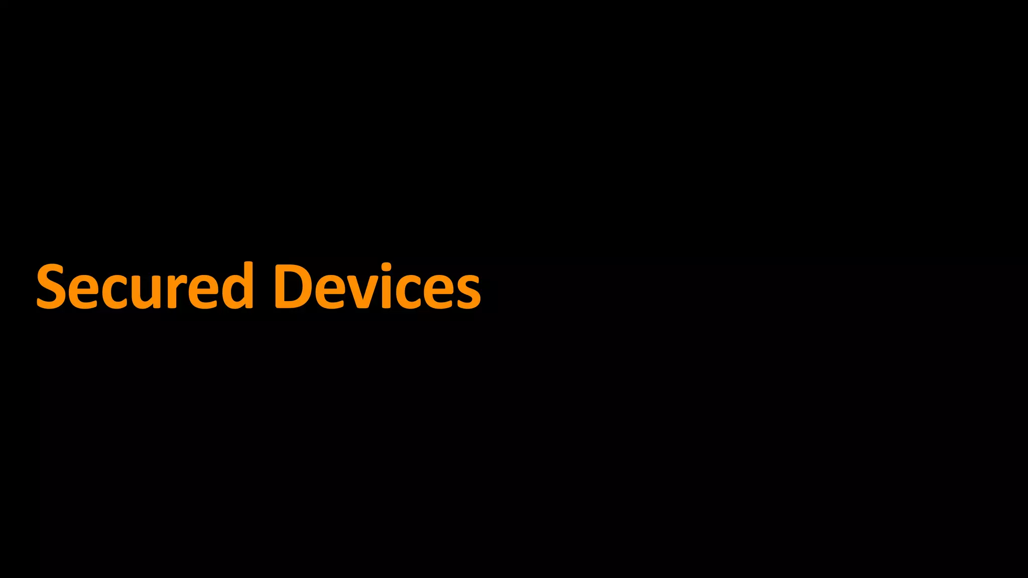Secured Devices
 