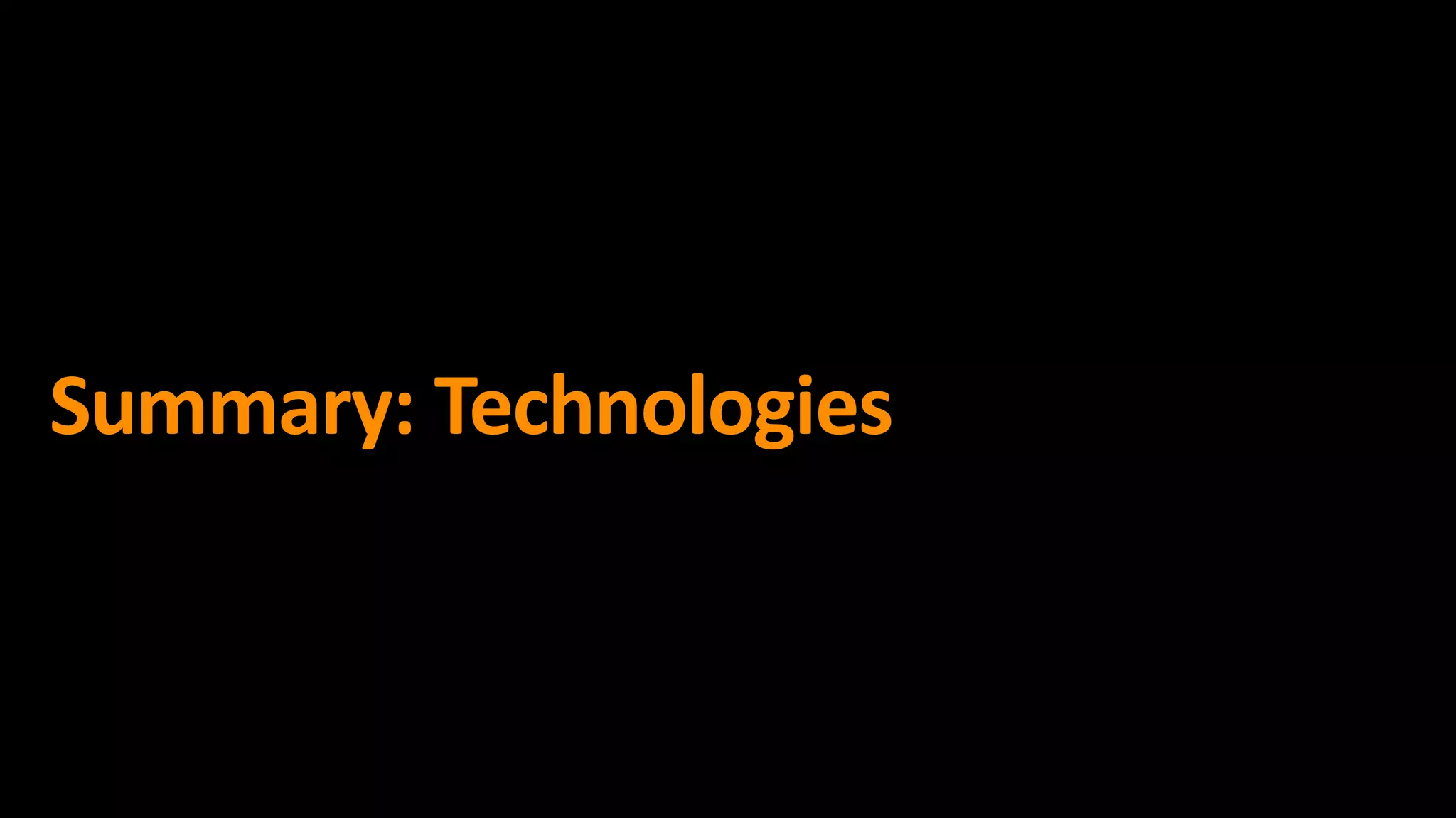 Summary: Technologies
 