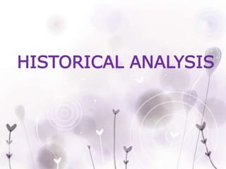 HISTORICAL ANALYSIS
 