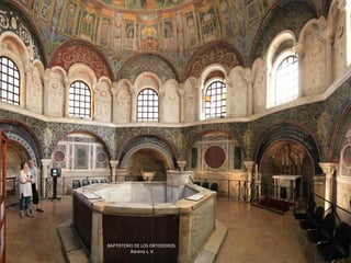 BAPTISTERIO DE LOS ORTODOXOS.
Rávena s. V.
 