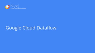 Google Cloud Dataflow
 