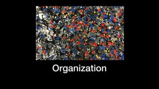 Organization
 