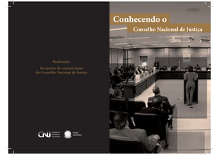 20
PODER
JUDICIÁRIO
Realização:
Secretaria de comunicação
do Conselho Nacional de Justiça
 