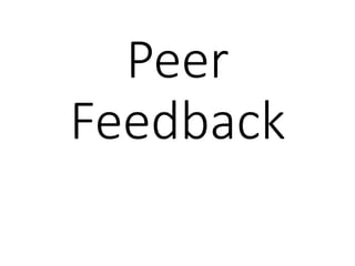 Peer
Feedback
 