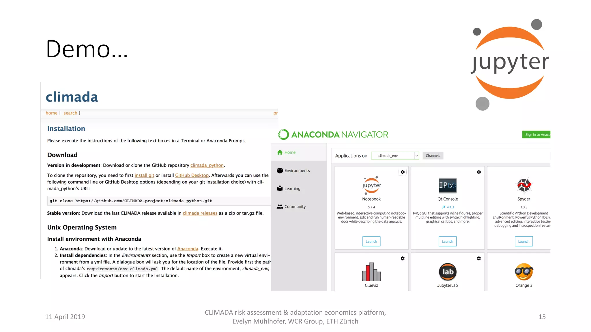 Demo…
11 April 2019
CLIMADA risk assessment & adaptation economics platform,
Evelyn Mühlhofer, WCR Group, ETH Zürich
15
 