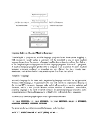 Mapping BetweenHLL and Machine Language
Translating HLL programs to machine language programs is not a one-to-one mapping....