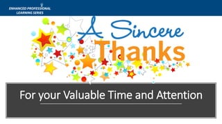 For your Valuable Time and Attention
 
