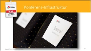 Konferenz-Infrastruktur
Isabell Prior - Conventions Malta 21
 