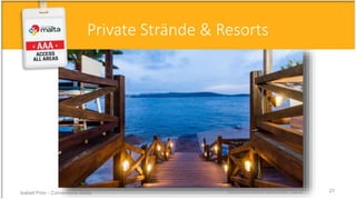 Amazonia © Dolmen Resort Hotel, Qawra
Private Strände & Resorts
Isabell Prior - Conventions Malta 27
 