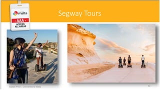 Segway Tours
Isabell Prior - Conventions Malta 42
 