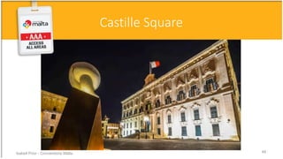 Castille Square
Isabell Prior - Conventions Malta 48
 