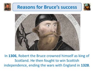 Scottish Wars of Independence - reasons for bruce's success | PPTX