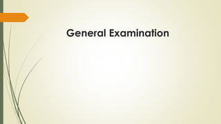 General Examination
 