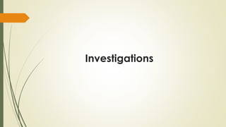 Investigations
 