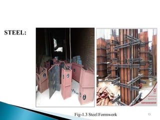 Fig-1.3 Steel Formwork 13
 