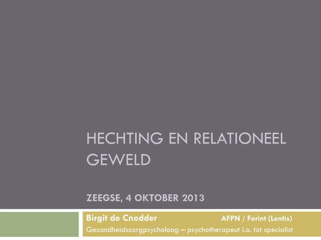 Hechting of hechtenis: hechting en relationeel geweld. | PPT
