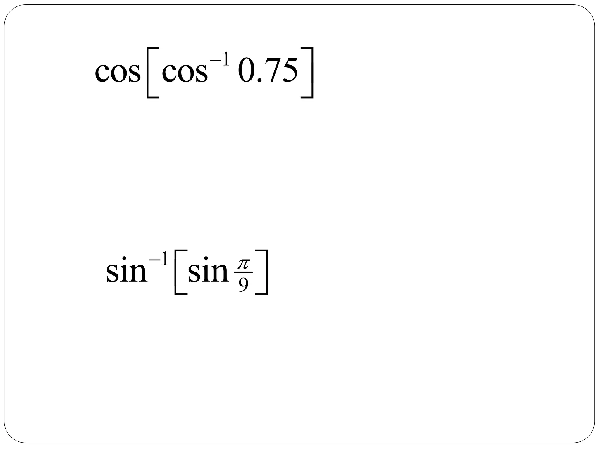 1
cos cos 0.75
  
1
9sin sin 
  
 