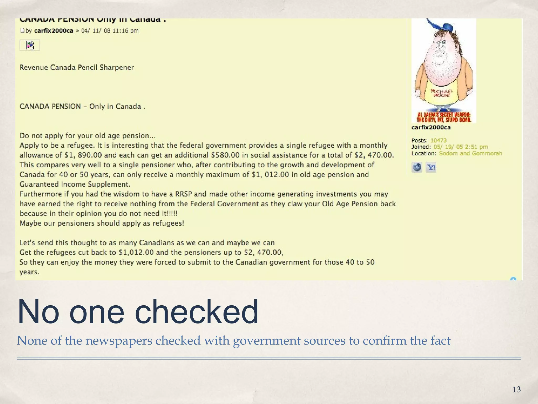 No one checked
None of the newspapers checked with government sources to confirm the fact


                                                                             13
 