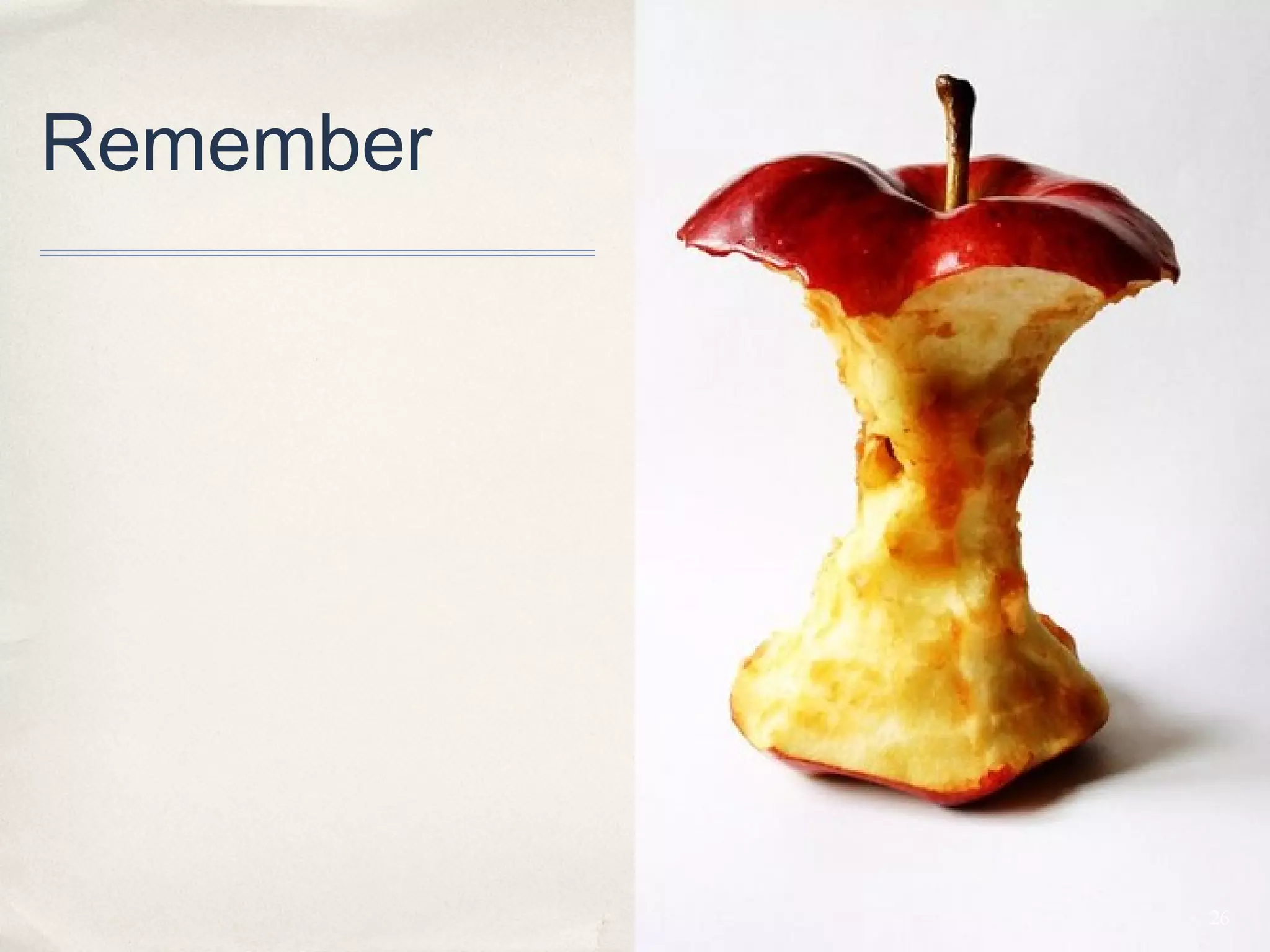 Remember




           26
 