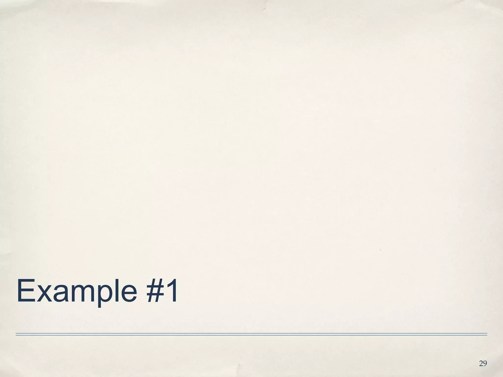 Example #1

             29
 