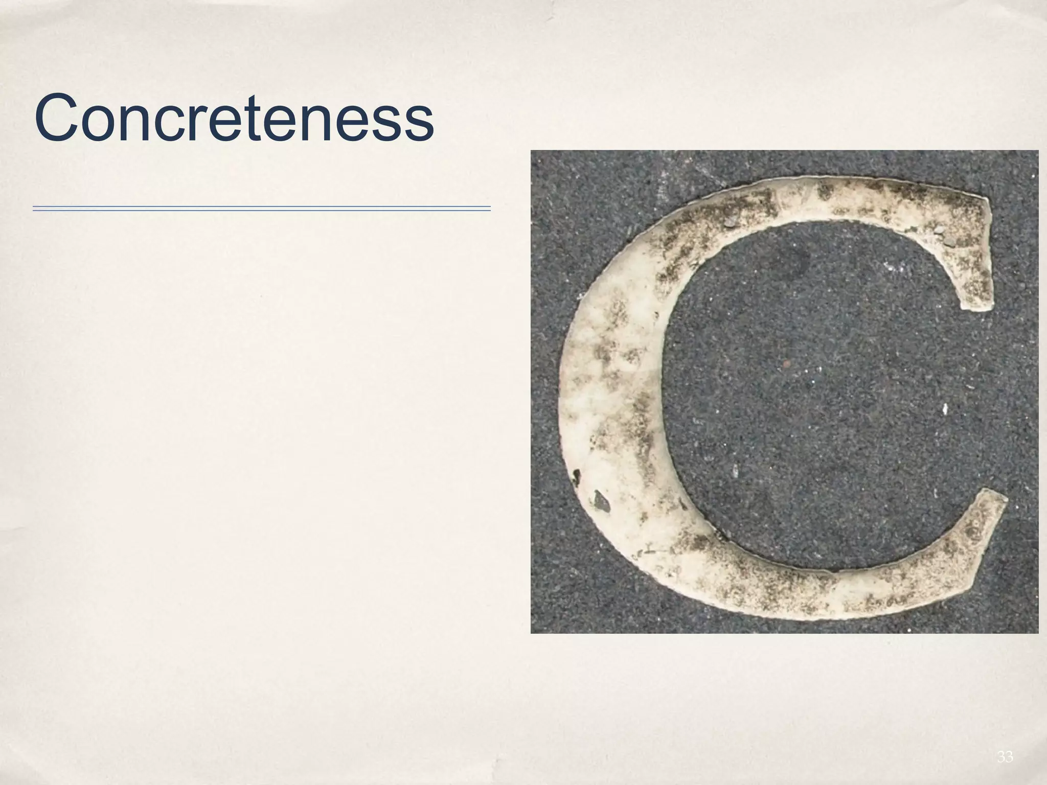 Concreteness




               33
 