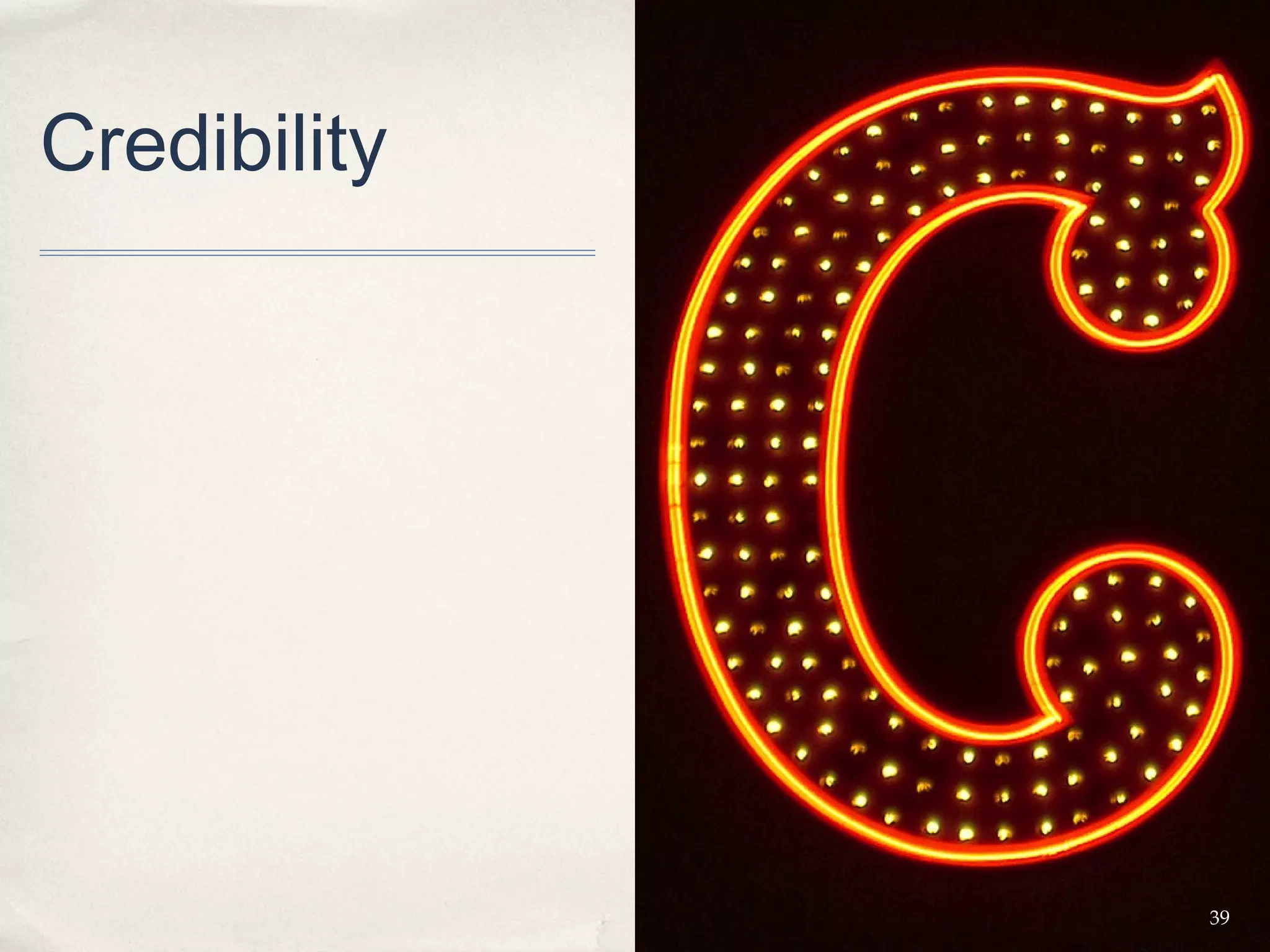 Credibility




              39
 