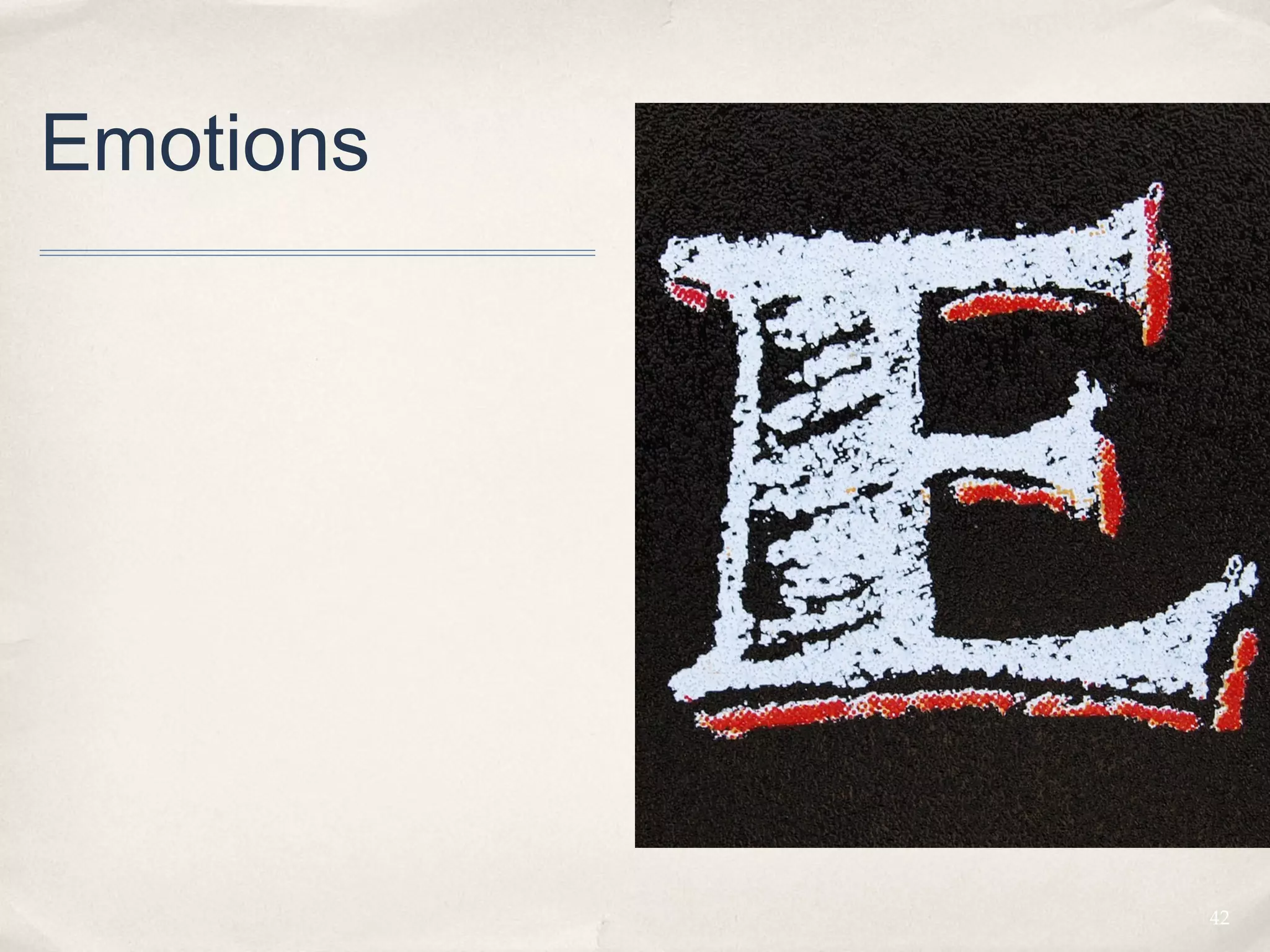 Emotions




           42
 