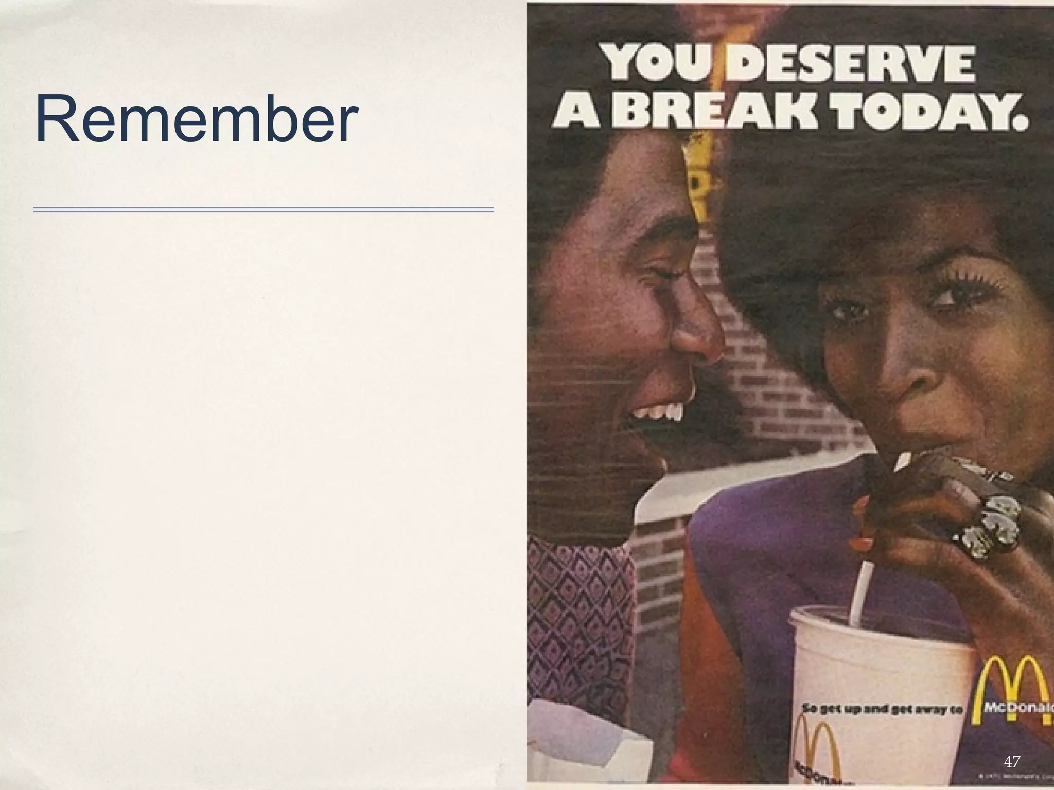 Remember




           47
 