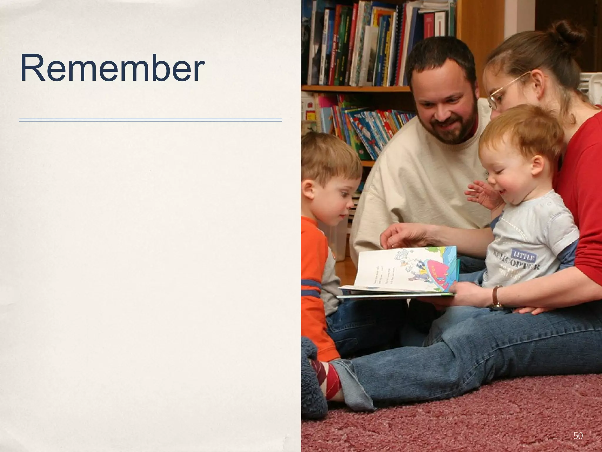 Remember




           50
 