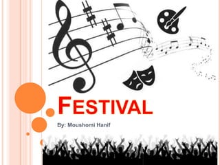 By: Moushomi Hanif Festival 