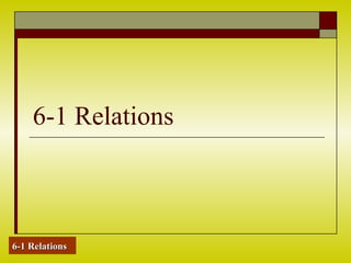 6-1 Relations
6-1 Relations6-1 Relations
 