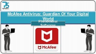 McAfee Antivirus: Guardian Of Your Digital
World
 
