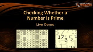 Checking Whether a
Number Is Prime
Live Demo
 