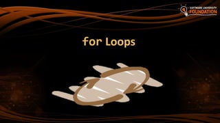 for Loops
 
