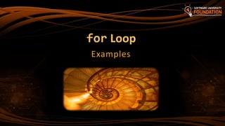 for Loop
Examples
 