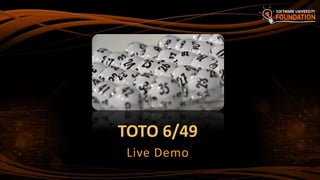 TOTO 6/49
Live Demo
 