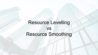 6.5 Resource Leveling and Resource Smoothing | PPTX