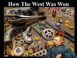 How The West Was Won
 