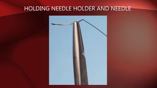 HOLDING NEEDLE HOLDER AND NEEDLE
 