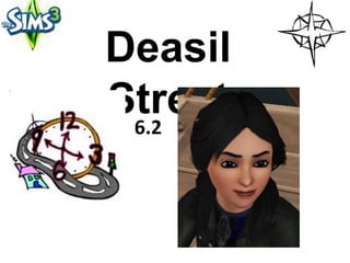 Deasil
Street
 6.2
 