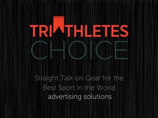 Straight Talk on Gear for the
   Best Sport in the World
     advertising solutions
 