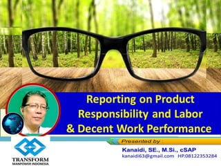 Reporting on Product
Responsibility and Labor
& Decent Work Performance
 