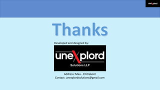 Developed and designed by:
Address: Mau - Chitrakoot
Contact: unexplordsolutions@gmail.com
 