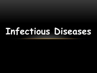 Infectious Diseases
 