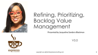 6.3 Refining, Prioritizing, Backlog Value Management v3.0 | PPT
