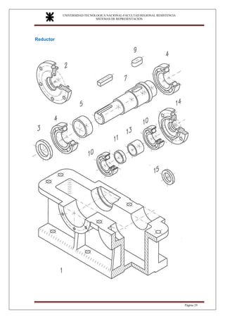 UNIVERSIDAD TECNOLOGICA NACIONAL-FACULTAD REGIONAL RESISTENCIA
SISTEMAS DE REPRESENTACION
SISTEMAS DE REPRESENTACION
Página 19
Reductor
 