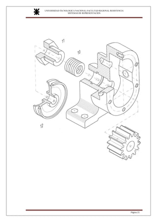 UNIVERSIDAD TECNOLOGICA NACIONAL-FACULTAD REGIONAL RESISTENCIA
SISTEMAS DE REPRESENTACION
SISTEMAS DE REPRESENTACION
Página 21
 
